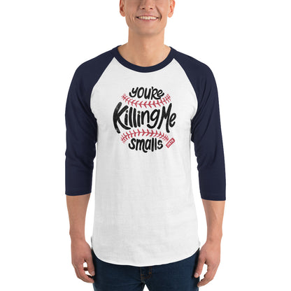 Premium Baseball Tee - 3/4 raglan - You're Killing Me Smalls